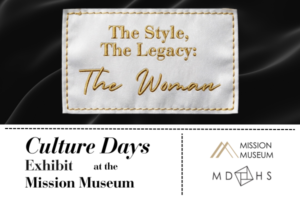 On a black background, a clothing tag reading "The Style, The Legacy: The Woman", and at the bottom on a white background the text "Culture Days Exhibit at the Mission Museum". To the right of this are the Mission Museum's and the Mission District Historical Society's logos.